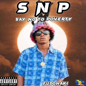 Say no to poverty (SNP) [Explicit]