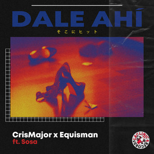 Dale Ahi (feat. Sosa) [Explicit]