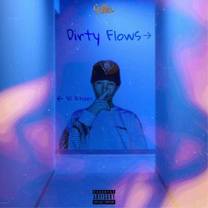 Dirty Flows (feat. jshirts) [Explicit]