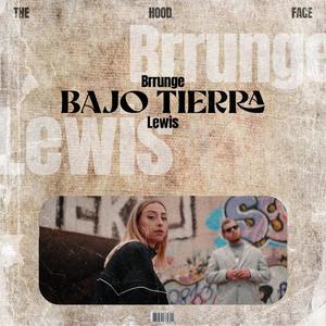 Bajo Tierra (feat. Lewis Lozano) (Explicit)