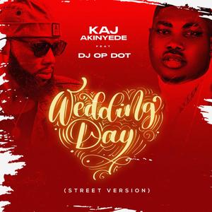 Wedding Day (feat. DJ OP Dot) [Street Version]