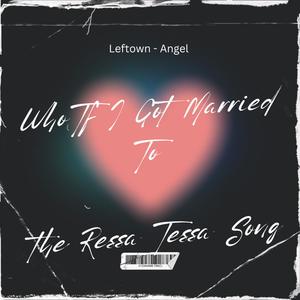 Who Tf I Got Married To (feat. Leftown) [The Reesa Tessa Song] [Explicit]