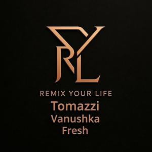 Remix Your Life (feat. Vanushka & Fresh) (Radio Edit)