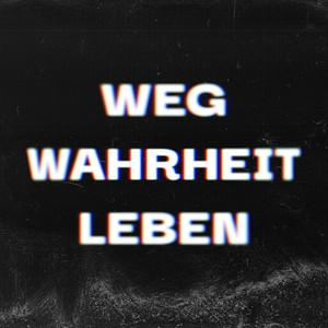 Weg Wahrheit Leben