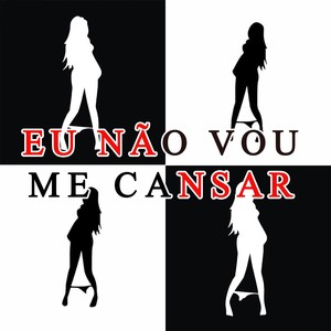 EU NÃO VOU ME CANSAR (Explicit)