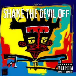 Shake The Devil Off (Explicit)