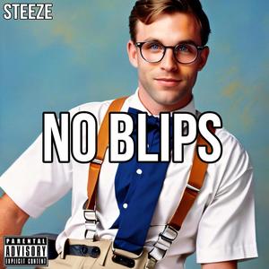 NO BLIPS (Explicit)