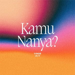 Kamu Nanya (Explicit)