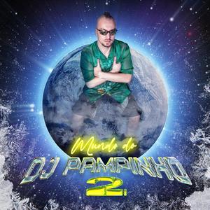 Mundo do DJ PAMPINHO 2