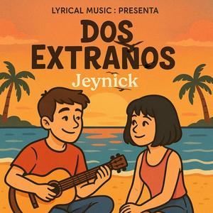 Dos Extraños (feat. Jeynick)