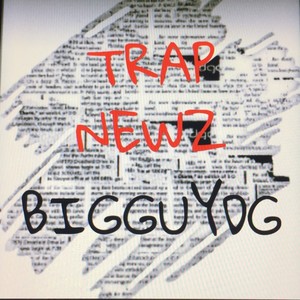 Trap Newz (Explicit)