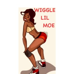 Wiggle Lil Moe (Explicit)