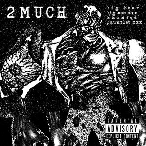 2MUCH (feat. BIG BEAR BIG OSO) (Explicit)
