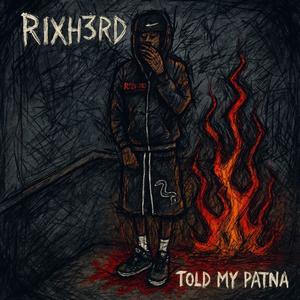 Told My Patna (Explicit)