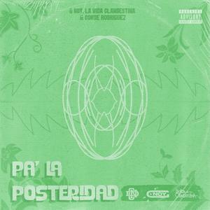 PA' LA POSTERIDAD (feat. La Vida Clandestina) (Explicit)