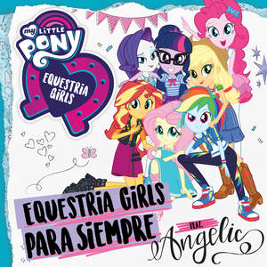 Equestria Girls Para Siempre