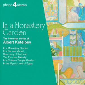 In A Monastery Garden: The Immortal Works of Albert Ketèlbey (ケテルビー：サクヒンシュウ)