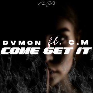 Come Get It (Explicit)