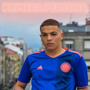 Primera Persona (Explicit)