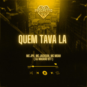 Quem Tava La (Explicit)