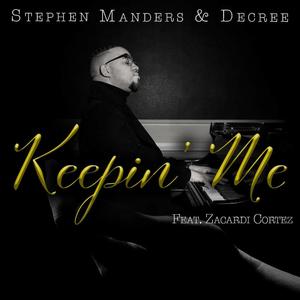 Keepin' Me (feat. Zacardi Cortez)
