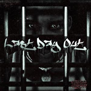 Last Day Out (Explicit)