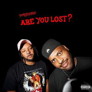 ARE YOU LOST? (Explicit)