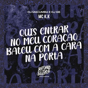 Quis Entrar no Meu Coração Bateu Com a Cara na Porta (Explicit)