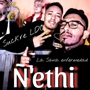 Ñ'ethi (feat. Suckre LDO & La Sana Enfermedad) (Explicit)