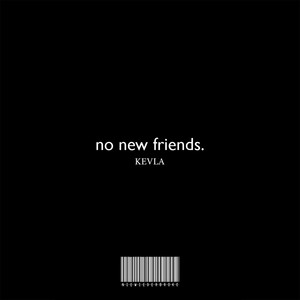 No New Friends.