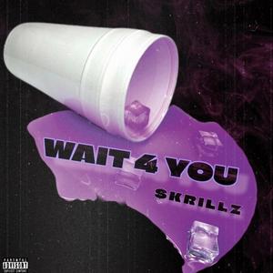 Wait 4 you (Explicit)