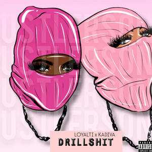 Drill **** (feat. Loyalti) [Explicit]