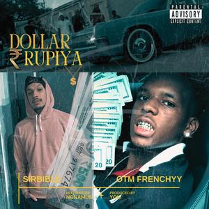 DOLLAR RUPIYA (feat. OTM Frenchyy) [Explicit]