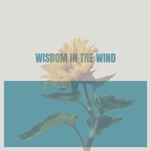 Wisdom In The Wind