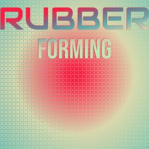 Rubber Forming