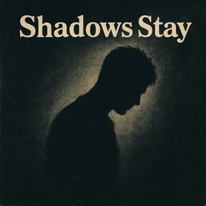 Shadows Stay