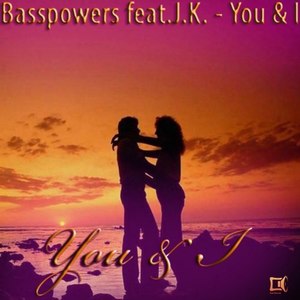 Basspowers - You & I (Radio Edit)