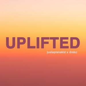 UPLIFTED