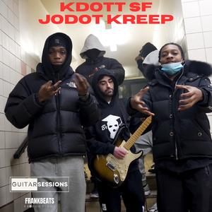 Kdott Sf & Jodot Kreep Guitar Session (feat. Kdott Sf & Jodot Kreep) (Explicit)