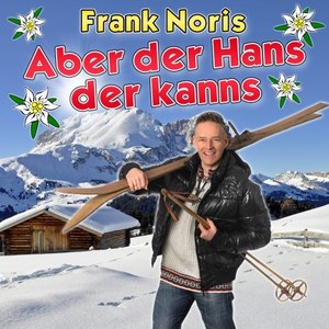 Aber der Hans der kanns