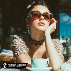 Pretty Good At Pretending