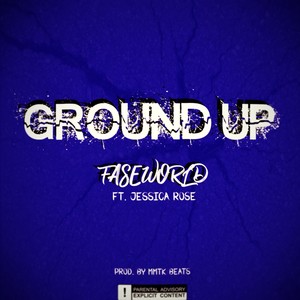 Ground Up (Explicit)