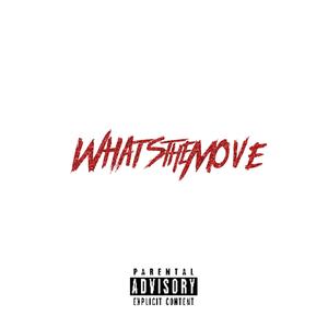 Whats the Move (Explicit)