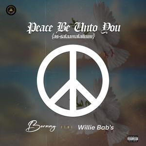 Peace Be Unto You (feat. Willie Bab's)