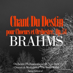 Brahms: Chant du destin, Op. 54 pour chœurs et orchestre