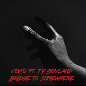 Bridge To Somewhere (feat. Ty Boyland)