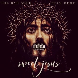 Sweet Jesus (Explicit)