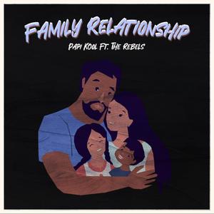 Family Relationship (feat. The Rebels)