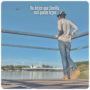 No Dejes Que Sevilla Nos Quede Lejos (Explicit)