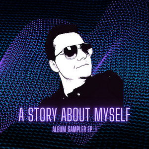 A Story About Myself - Album Sampler EP. 1